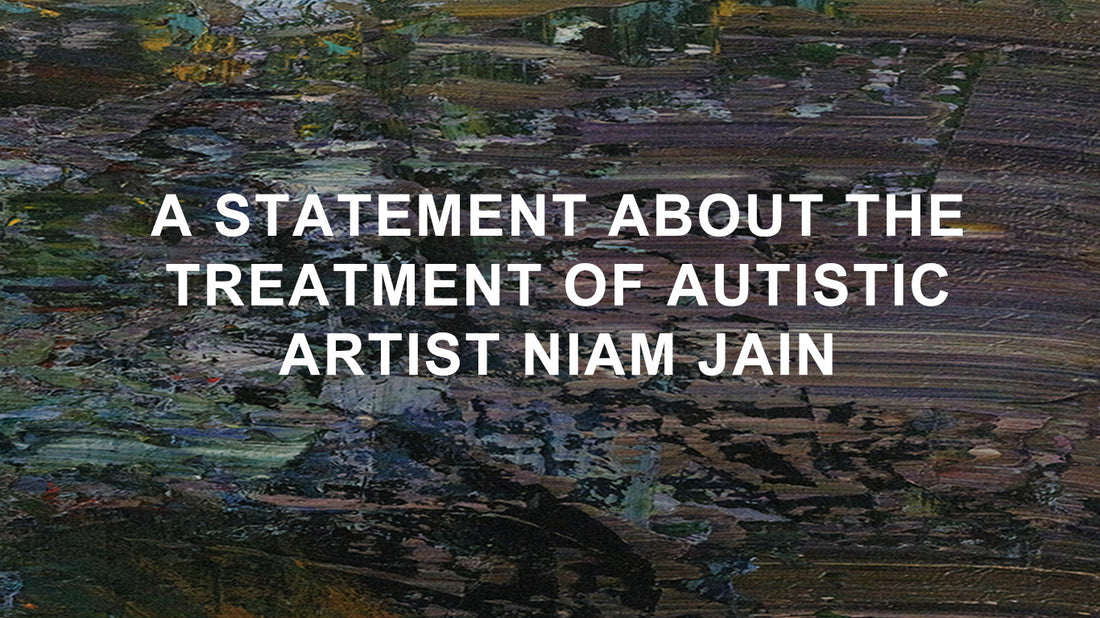A Statement About The Treatment Of Autistic Artist Niam Jain