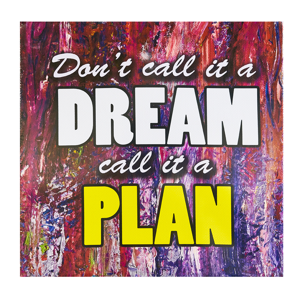 Inspirational Canvas Wall Art: Don't Call It A Dream...